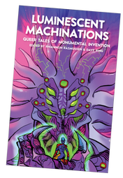 Luminescent Machinations Luminescent Machinations